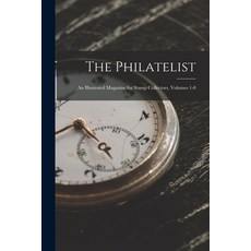 (英文圖書) The Philatelist: An Illustrated Magazine for Stamp Collectors Volumes 1-8 平裝版, Legare Street Press, 英文