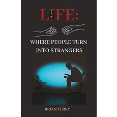 (英文圖書) Life: Where People Turn Into Strangers 平裝版, Independently Published, 英文