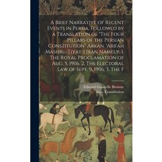 (英文圖書) A Brief Narrative of Recent Events in Persia Followed by a Translation of "The Four Pillars ... 精裝版, Legare Street Press, 英文