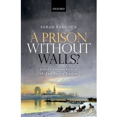 (英文圖書) A Prison Without Walls?: Eastern Siberian Exile in the Last Years of Tsarism 精裝版, Oxford University Press, USA, 英文