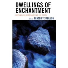 Dwellings of Enchantment: Writing and Reenchanting the Earth 精裝版, Lexington Books, 英文