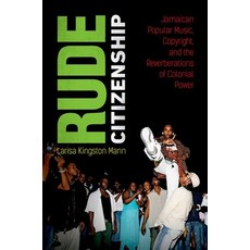 (英文圖書) Rude Citizenship: Jamaican Popular Music Copyright and the Reverberations of Colonial Power 平裝版, University of North Carolin..., 英文