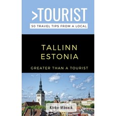(英文圖書) Greater Than a Tourist-Tallinn Estonia: 50 Travel Tips from a Local 平裝版, Independently Published, 英文