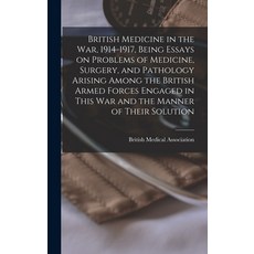(英文圖書) British Medicine in the war 1914-1917 Being Essays on Problems of Medicine Surgery and Pa... 精裝版, Legare Street Press, 英文