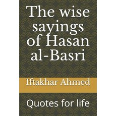 (英文圖書) The wise sayings of Hasan al-Basri: Quotes for life 平裝版, Independently Published, 英文