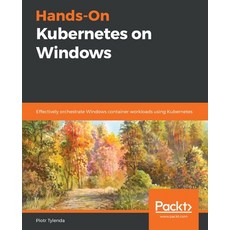 Hands-On Kubernetes on Windows 平裝版, Packt Publishing, 英文