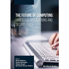 (英文圖書) The Future of Computing: Ubiquitous Applications and Technologies 平裝版, Bentham Science Publishers, 英文