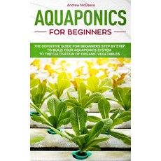 (英文圖書) Aquaponics for beginners: The definitive guide for beginners step by step to build your aquap... 平裝版, Independently Published, 英文