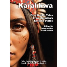 Karahkwa - First Nation Tales From America's Eastern States 精裝版, Clive Gilson, 英文