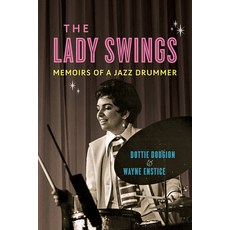 The Lady Swings: Memoirs of a Jazz Drummer 精裝版, University of Illinois Press, 英文
