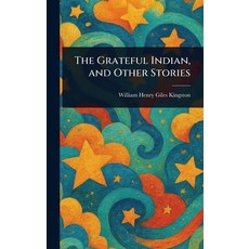 (英文圖書)The Grateful Indian and Other Stories 精裝版, Anson Street Press, 英文