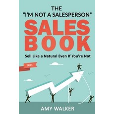 (英文圖書) The I'm Not A Salesperson Sales Book: Sell Like A Natural Even If You're Not 平裝版, Bowker Identifier Services, 英文