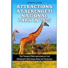 (英文圖書) Attractions at Serengeti National Park in 2025: Top Tourist Destinations at the... 平裝版, Independently Published, 英文