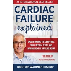 (英文圖書) Cardiac Failure Explained: Understanding the Symptoms Signs Medical Tests and Management o... 精裝版, Dr Warrick Bishop, 英文