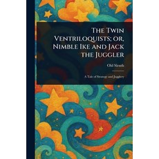 (英文圖書)The Twin Ventriloquists; or Nimble Ike and Jack the Juggler 平裝版, Anson Street Press, 英文