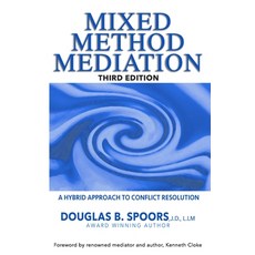 Mixed Method Mediation: A Hybrid Approach to Conflict Resolution 平裝版, Createspace Independent Publishing Platform, 英文