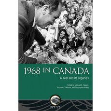 1968 in Canada: A Year and Its Legacies 平裝版, University of Ottawa Press, 英文
