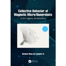 (英文圖書) Collective Behavior of Magnetic Micro/Nanorobots: Control Imaging and Applications 精裝版, CRC Press, 英文