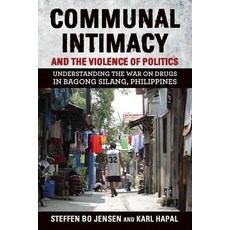(英文圖書) Communal Intimacy and the Violence of Politics: Understanding the War on Drugs in Bagong Sila... 精裝版, Southeast Asia Program Publ..., 英文