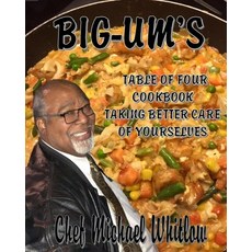 (英文圖書) BIG-UM's Table of Four Cookbook: Taking Better Care of Yourselves 平裝版, Independently Published, 英文