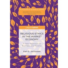 (英文圖書) Religious Ethics in the Market Economy: A New Approach to Business and Morality 平裝版, Palgrave MacMillan, 英文