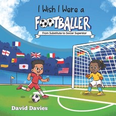 (英文圖書)I Wish I Were a Footballer: From Substitute to Soccer Superstar 平裝版, Independently Published, 英文