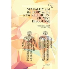 Sexuality and the Body in New Religious Zionist Discourse 精裝版, Academic Studies Press, 英文