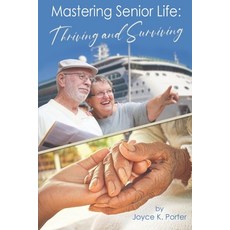 (英文圖書) Mastering Senior Life: Thriving and Surviving 平裝版, Porter Publishing, 英文
