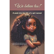 (英文圖書)"We believe too!": A peek into the life of a girl named Faith. 平裝版, Independently Published, 英文