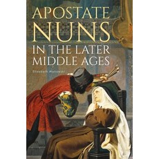 Apostate Nuns in the Later Middle Ages 精裝版, Boydell Press, 英文