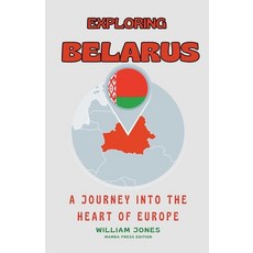 (英文圖書) Exploring Belarus: A Journey into the Heart of Europe 平裝版, Mamba Press, 英文