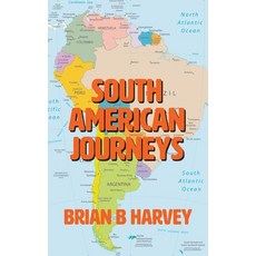 South American Journeys 平裝版, New Generation Publishing, 英文