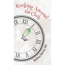 (英文圖書) Rocking Around the Clock: A 24/7 Crystal Guide 平裝版, Gatekeeper Press, 英文