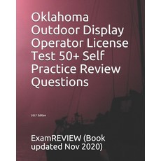 Oklahoma Outdoor Display Operator License Test 50+ Self Practice Review Questions 2017 Edition 平裝版, Createspace Independent Pub..., 英文