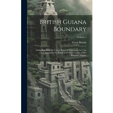 (英文圖書) British Guiana Boundary: Arbitration With the United States of Venezuela. the Case [And Appen... 精裝版, Legare Street Press, 英文