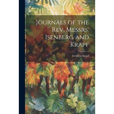 (英文圖書) Journals of the Rev. Messrs. Isenberg and Krapf 平裝版, Legare Street Press, 英文