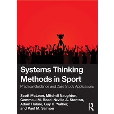 (英文圖書) Systems Thinking Methods in Sport: Practical Guidance and Case Study Applications 平裝版, Routledge, 英文
