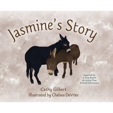 (英文圖書)Jasmine's Story: Inspired by a True Event at Living Free Animal Sanctuary 精裝版, Palmetto Publishing, 英文