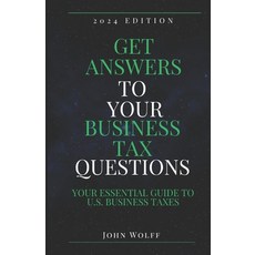 (英文圖書) Get Answers To Your Business Tax Questions: Your Essential Guide to U.S. Busine... 平裝版, Independently Published, 英文