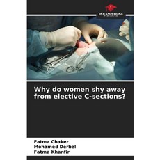(英文圖書) Why do women shy away from elective C-sections? 平裝版, Our Knowledge Publishing, 英文