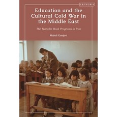 (英文圖書) Education and the Cultural Cold War in the Middle East: The Franklin Book Programs in Iran 精裝版, I. B. Tauris & Company, 英文