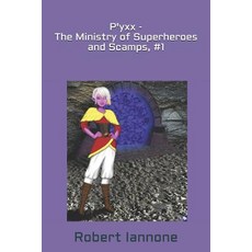 (英文圖書)P'yxx - The Ministry of Superheroes and Scamps #1 平裝版, Independently Published, 英文