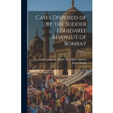 (英文圖書) Cases Disposed of by the Sudder Foujdaree Adawlut of Bombay; Volume 5 精裝版, Legare Street Press, 英文