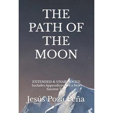 (英文圖書) The Path of the Moon: Extended & Unabridged Edition 平裝版, Independently Published, 英文