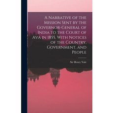 (英文圖書) A Narrative of the Mission Sent by the Governor-general of India to the Court of Ava in 1855 ... 精裝版, Legare Street Press, 英文