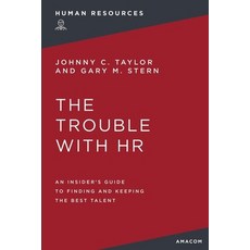 (英文圖書) The Trouble with HR: An Insider's Guide to Finding and Keeping the Best Talent 平裝版, Amacom, 英文