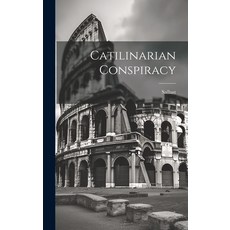 (英文圖書) Catilinarian Conspiracy 精裝版, Legare Street Press, 英文