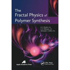 (英文圖書) The Fractal Physics of Polymer Synthesis 平裝版, Apple Academic Press, 英文