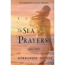 (英文圖書) The Sea Prayers: A Carolina Coast Novel [Large Print] 平裝版, Sleepy Creek Press, Normand..., 英文