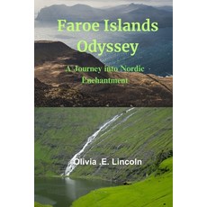 (英文圖書) Faroe Islands Odyssey: A Journey into Nordic Enchantment 平裝版, Independently Published, 英文